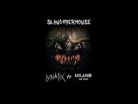 LUNATIX Feat. Milano the Don - SlaughterHouse