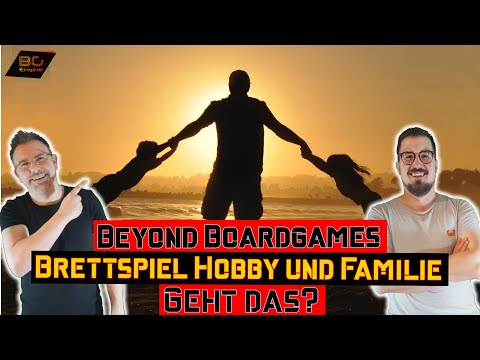 BEYOND Boardgames 20#06 Brettspiel Hobby und Familie - Geht das?