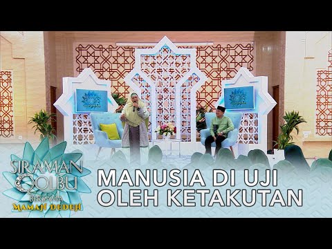 Semua Manusia Di Uji Dengan Ketakutan - Siraman Qolbu Mamah Dedeh (Part 2)