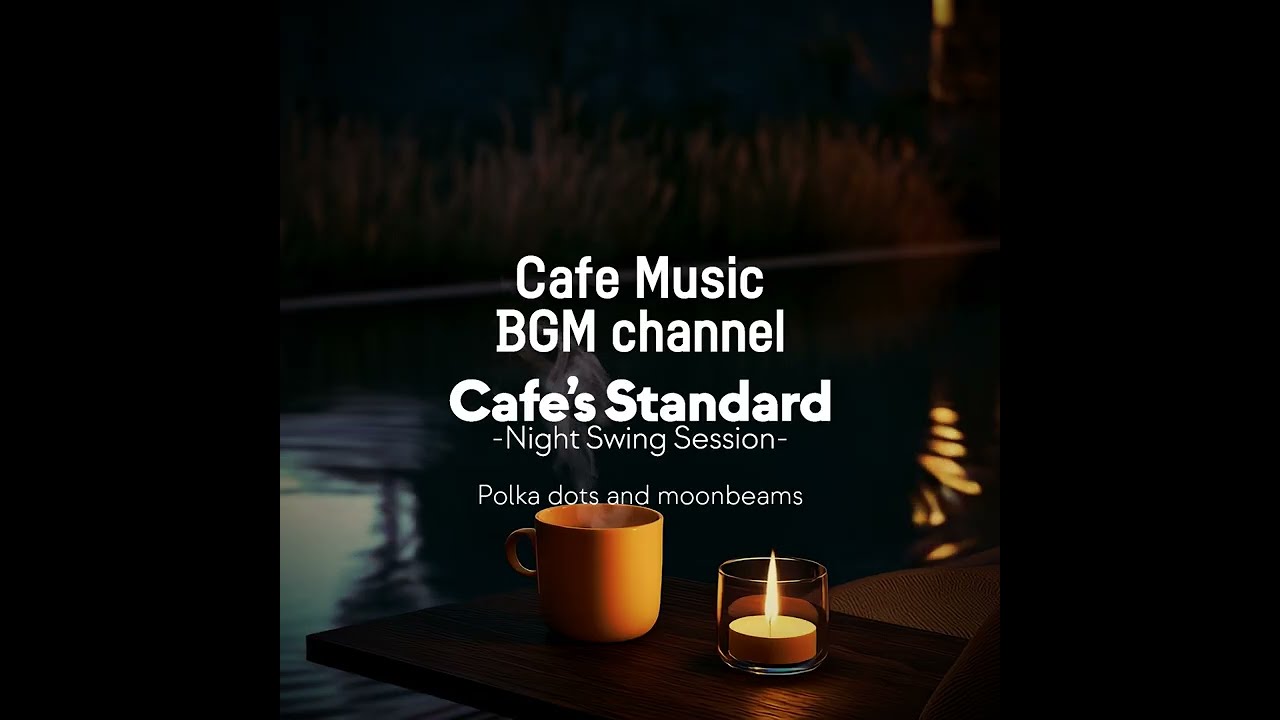 Cafe Music BGM channel - Polka dots and moon beams (Official Music Video)