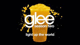 Light Up The World | Glee [HD FULL STUDIO]