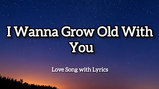 I Wanna Grow Old With You - Love song with "lyrics"