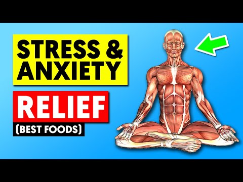 10 Foods You Should Eat For Stress and Anxiety Relief