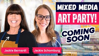 Get Ready For A Mixed Media Art Party - With Jackie & Jackie