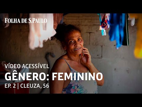 VÍDEO ACESSÍVEL - GÊNERO FEMININO | Ep. 2: Estuprada por familiares, Cleuza fugiu de casa aos 5 anos