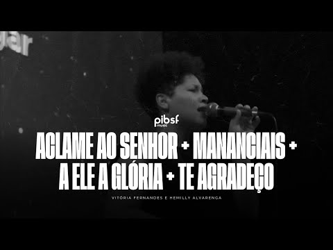 ACLAME AO SENHOR + MANANCIAIS + A ELE A GLÓRIA + TE AGRADEÇO | Louvor PIB São Fidélis (Ao Vivo)