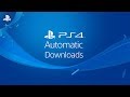 PS4 Automatic Downloads