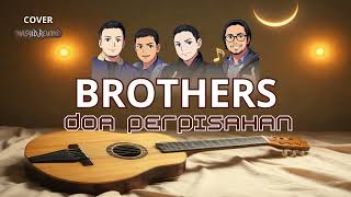 Download lagu Doa Perpisahan – Brothers | Nasyid Rewind Cover 2026 mp3