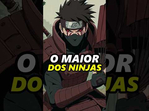 O NINJA MAIS PODEROSO QUE OS UCHIHAS RESPEITAVAM #naruto #narutoshippuden
