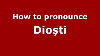 How to pronounce Dioști