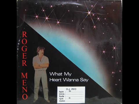 Roger Meno - What My Heart Wanna Say - 1986 - Cara A - MAXI