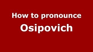 How to pronounce Osipovich