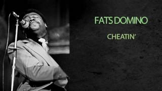 FATS DOMINO - CHEATIN'