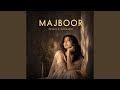 Majboor Female Version