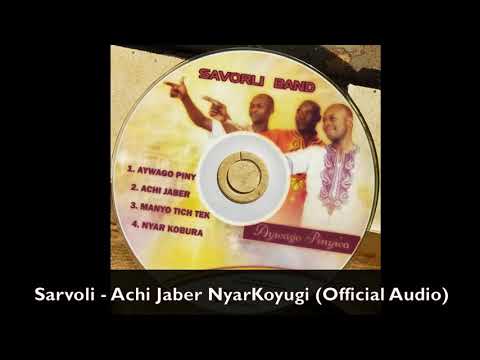 Sarvoli - Achi Jaber NyarKoyugi (Official Audio)