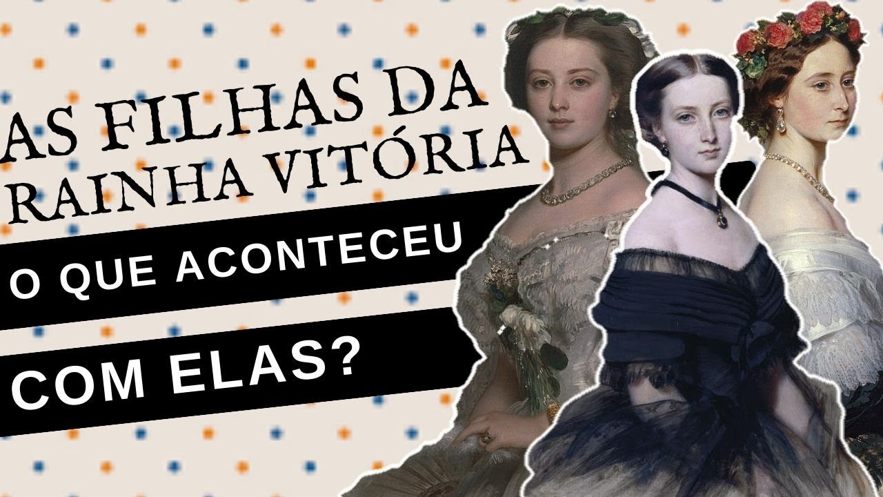 O QUE ACONTECEU COM AS FILHAS DA RAINHA VITÓRIA?