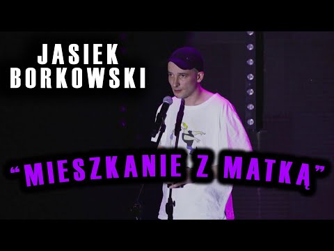 Jasiek Borkowski - Mieszkanie z matką (Stand-up)
