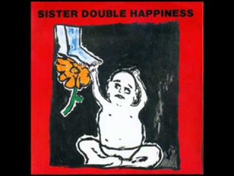 Sister Double Happiness - Do What You Gotta Do