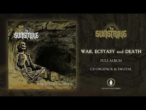 SUNSTRIKE – WAR, ECSTASY AND DEATH (Full Album) | Gladivs Records I 2025