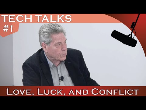 Tech Talks Episode 1: Love, Luck and Conflict (w/ Colin O'Farrow & Professor Steven Malloris)