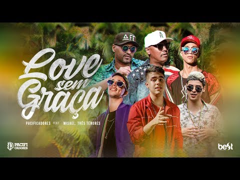 Pacificadores Love Sem Graça Feat Misael E 3t Tenores Official Vídeo