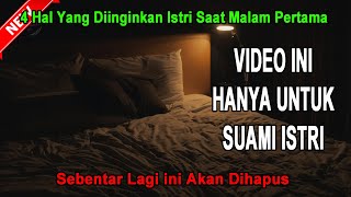 VIDEO INI HANYA UNTUK SUAMI ISTRI! 4 Hal Yang Diinginkan Istri Saat Malam Pertama