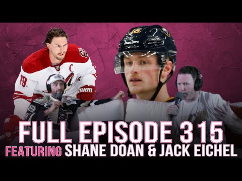 Spittin' Chiclets 315: Featuring Jack Eichel & Shane Doan - FULL EPISODE