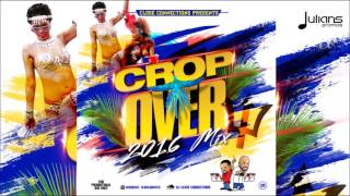 Cropover Soca Mix 2016 - Presented By Close Connections 