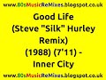 Good Life (Steve 'Silk' Hurley Remix) - Inner City | 80s House Music | 80s Club Music | 80s Dance