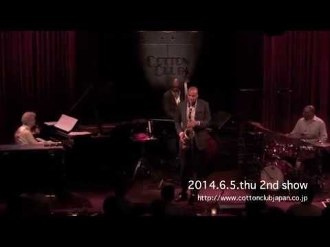 WAYNE ESCOFFERY QUARTET : LIVE @ COTTON CLUB JAPAN  (Jun.5,2014)