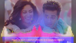 Pagalon Sa Naach || Mix by Dj Ganesh Jatni  || BR Official Zone