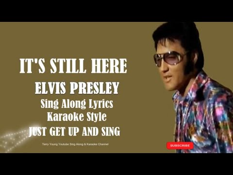 Elvis Presley Its Still Here (HD) Sing Along Lyrics