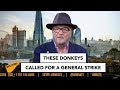 These donkeys actually  called for a general strike, what madness is this? | MOATS E11