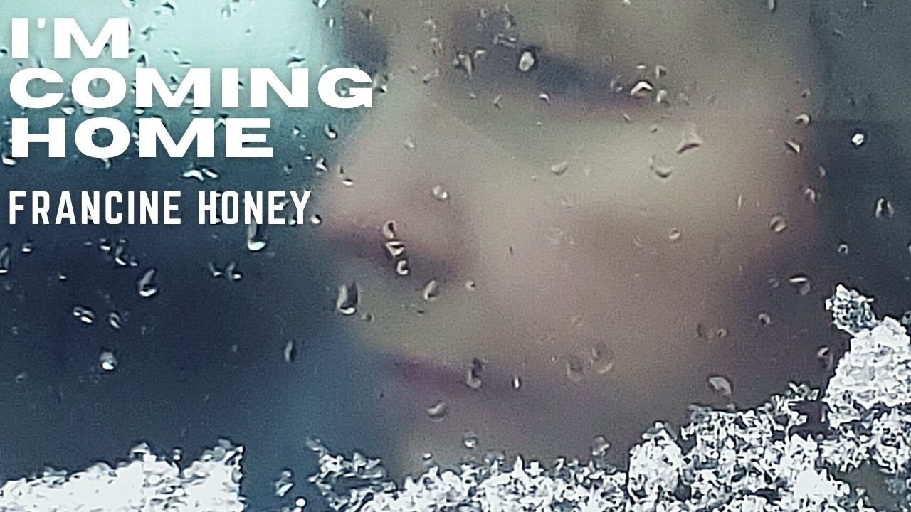 I'm Coming Home (Official Video) - Francine Honey