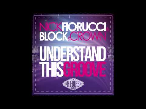 Nick Fiorucci & Block & Crown - Understand This Groove