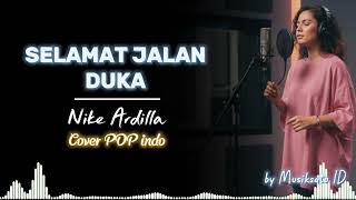 Download lagu Selamat Jalan Duka - Nike Ardilla || Cover Pop indo - (By @MusiksatuID ) mp3