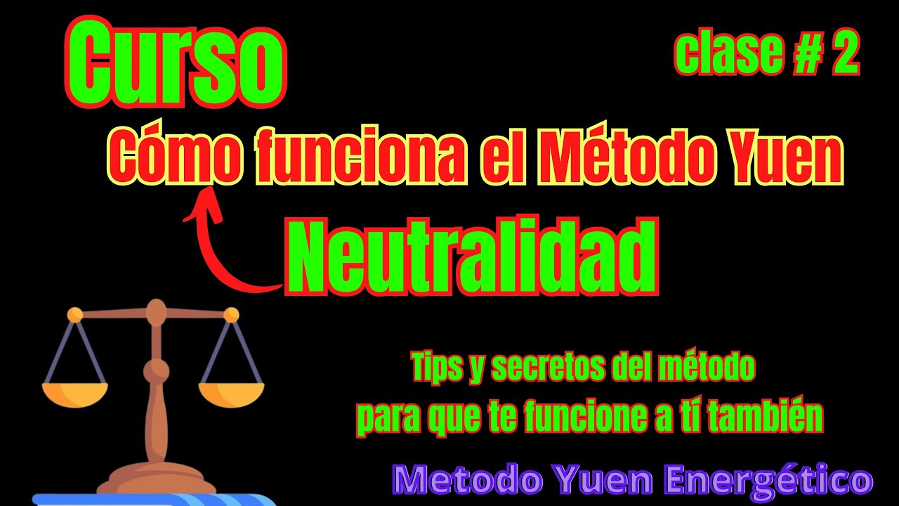 Neutrality Course: How the Yuen Method Works (Full Tutorial). Class 2