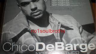 Chico DeBarge ft. Joe &quot;Not Together (Radio Edit)