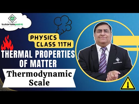 Class 11th – Thermodynamic Scale | Thermal Properties of Matter | Tutorials Point