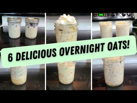 6 OVERNIGHT OATS RECIPES YOU SHOULD MEAL PREP NEXT WEEK!