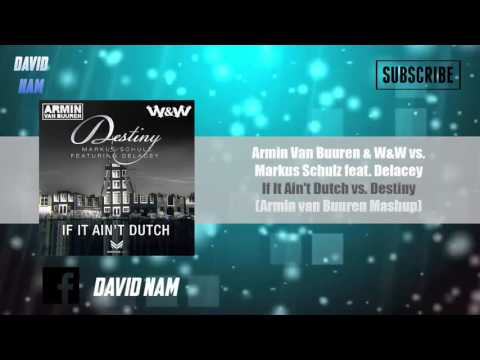 If It Ain't Dutch vs. Destiny (Armin van Buuren Mashup) [David Nam Remake]