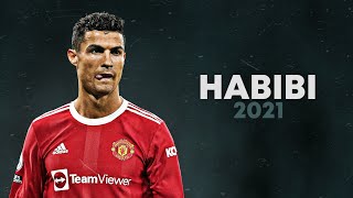 Cristiano Ronaldo 2021 ❯ HABIBI | Skills & Goals | HD