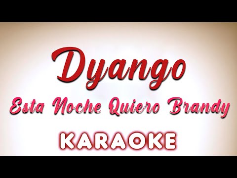 Esta Noche Quiero Brandy - Dyango