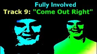 Come Out Right Music Video