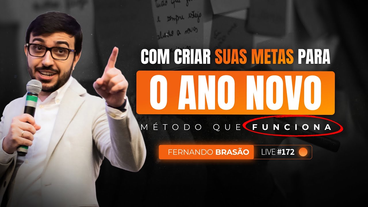 Live #172 - Como Criar Suas Metas Para o Ano Novo - Método Que Funciona