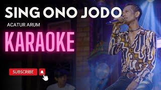 Download lagu SING ONO JODHO - Catur Arum (KARAOKE) mp3 Download lagu SING ONO JODHO - Catur Arum (KARAOKE) mp3