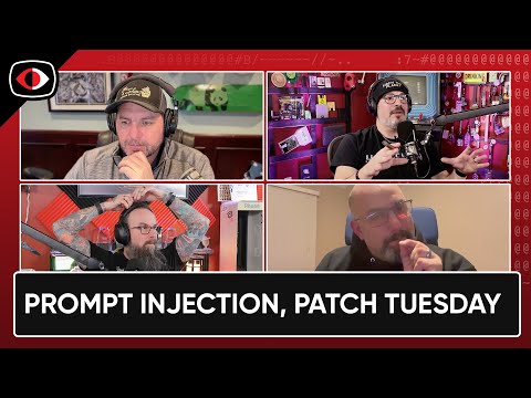Prompt Injection, CISA, Patch Tuesday - PSW #861