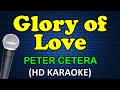 GLORY OF LOVE- Peter Cetera (HD Karaoke)