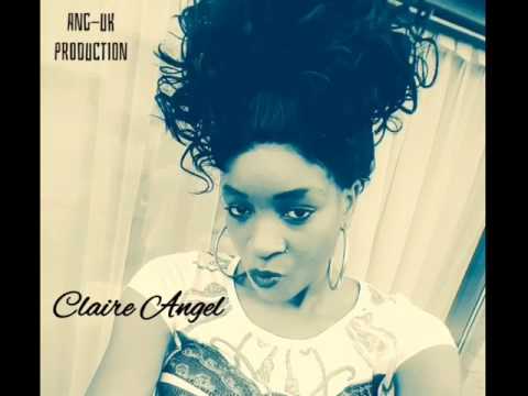 CLAIRE ANGEL NEW SINGLE - NEVER GIVE UP