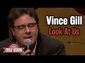 Vince Gill sings "Look At Us"